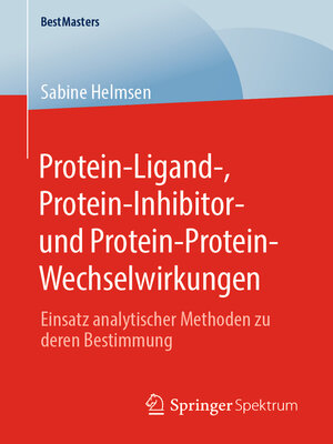 cover image of Protein-Ligand-, Protein-Inhibitor- und Protein-Protein-Wechselwirkungen